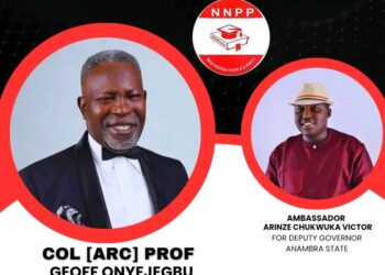 2025: NNPP’s Col. Prof. Onyejegbu and Amb. Arinze Aim to Restore Anambra’s Greatness